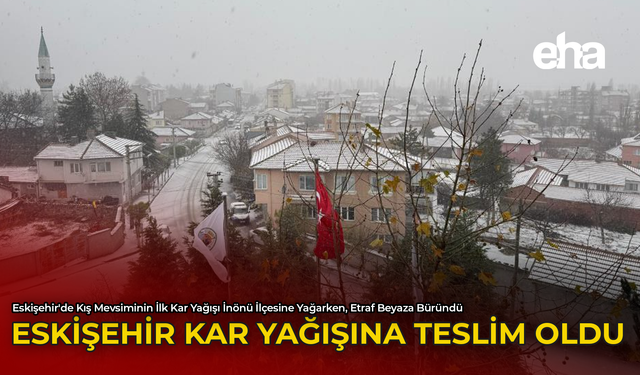 Eskişehir Kar Yağışına Teslim Oldu