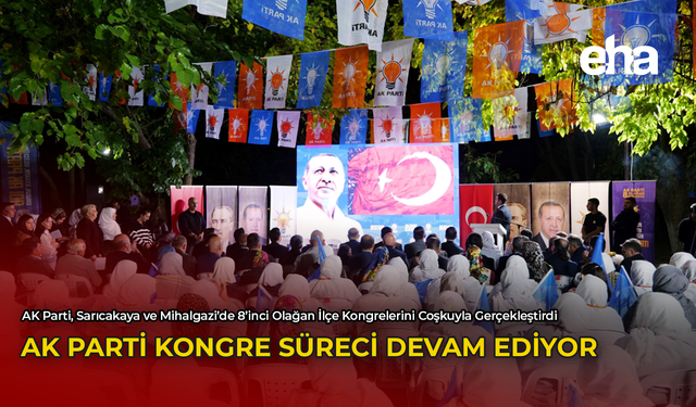 AK Parti Kongre Süreci Devam Ediyor