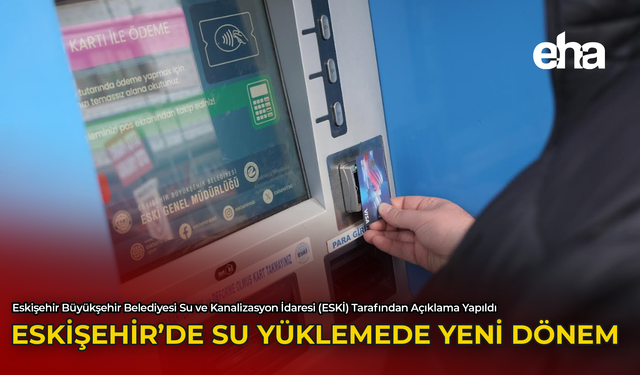 Eskişehir'de Su Yüklemede Yeni Dönem