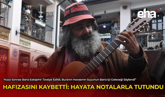 Hafızasını Kaybetti: Hayata Notalarla Tutundu