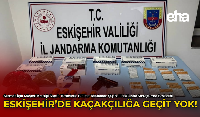 Eskişehir'de Kaçakçılığa Geçit Yok!