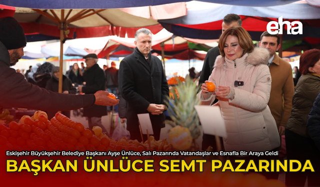 Başkan Ünlüce Semt Pazarında