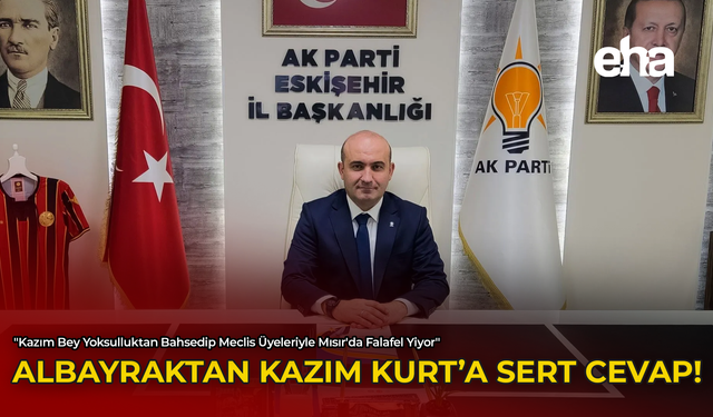 Albayrak'tan Kazım Kurt'a Sert Cevap!