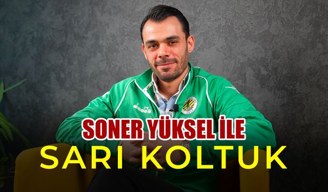 Soner Yüksel ile Sarı Koltuk - Tuna Üçtaş