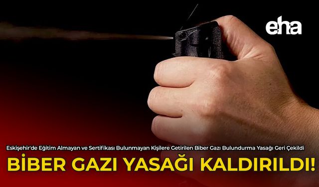 Biber Gazı Yasağı Kaldırıldı