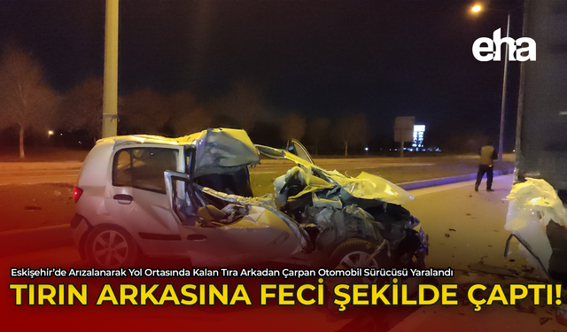 Tırın Arkasına Feci Şekilde Çarptı!