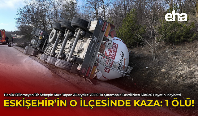 Eskişehir'in O İlçesinde Kaza: 1 Ölü!