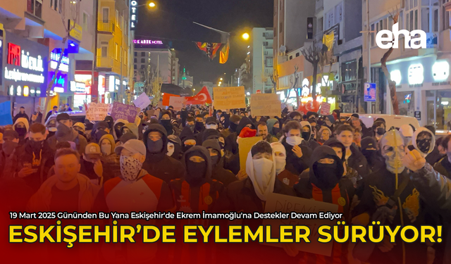 Eskişehir'de Eylemler Sürüyor!