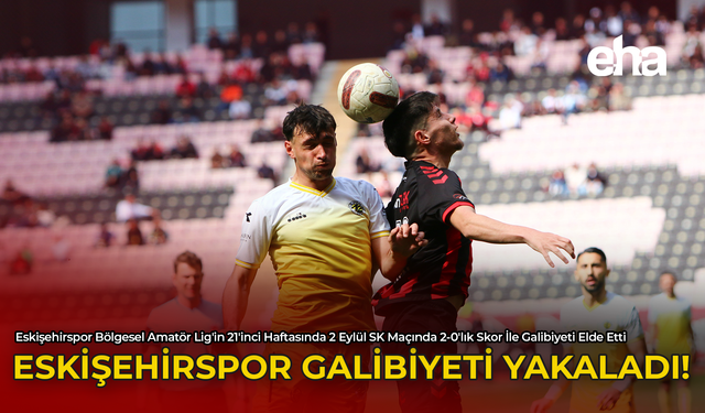 Eskişehirspor Galibiyeti Yakaladı!