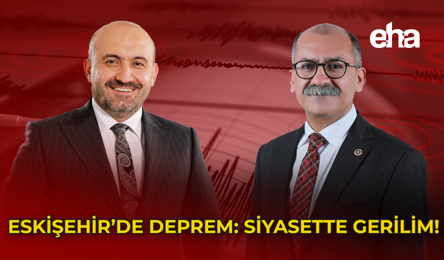 Eskişehir’de Sarsıntı: Siyasette Gerilim!