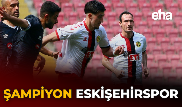 Şampiyon Eskişehirspor