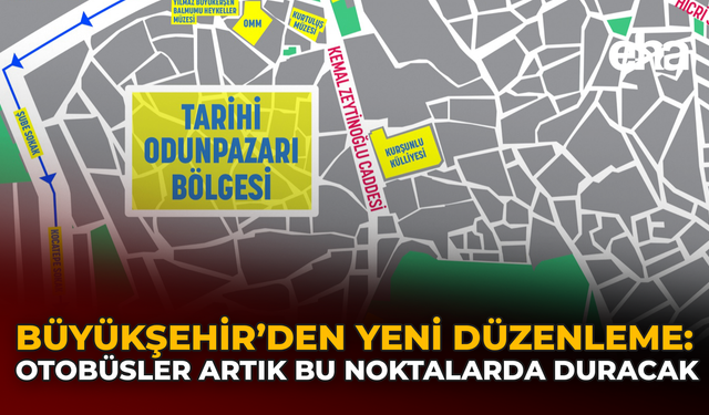 Büyükşehir’den Yeni Düzenleme: Otobüsler Artık Bu Noktalarda Duracak