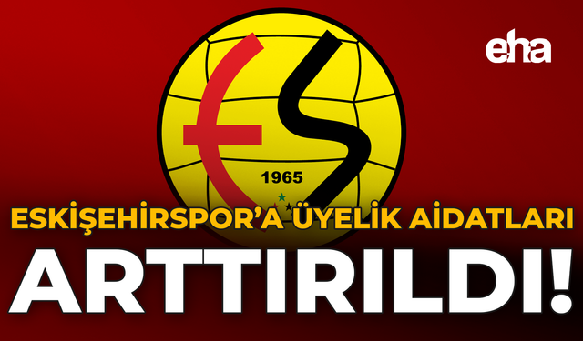 Eskişehirspor’a Üyelik Aidatları Arttırıldı!