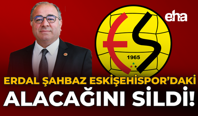 Erdal Şahbaz Eskişehirspor’daki Alacağını Sildi!