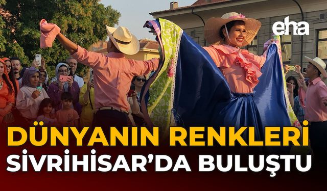 Dünyanın Renkleri Sivrihisar’da Buluştu