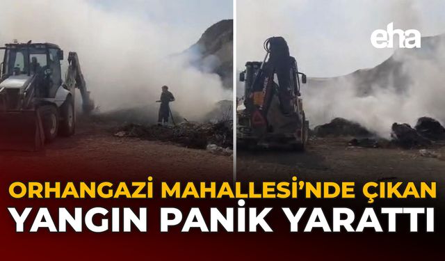 Orhangazi Mahallesi’nde Çıkan Yangın Panik Yarattı