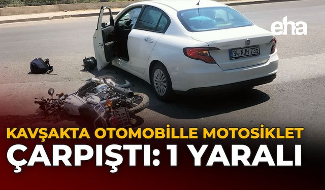 Kavşakta Otomobille Motosiklet Çarpıştı: 1 Yaralı