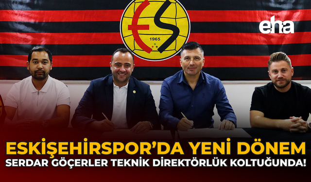 Eskişehirspor’da Yeni Dönem: Serdar Göçerler Teknik Direktörlük Koltuğunda!