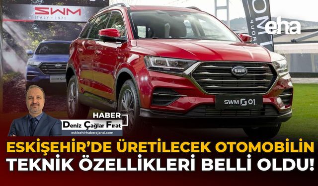 Eskişehir'de Üretilecek Otomobilin Teknik Özellikleri Belli Oldu!