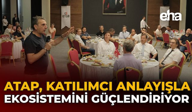 ATAP, Katılımcı Anlayışıyla Ekosistemini Güçlendiriyor