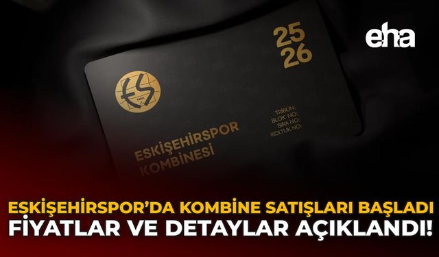 Eskişehirspor'da Kombine Satışları Başladı: Fiyatlar ve Detaylar Açıklandı!