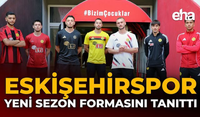 Eskişehirspor, Yeni Sezon Formasını Tanıttı