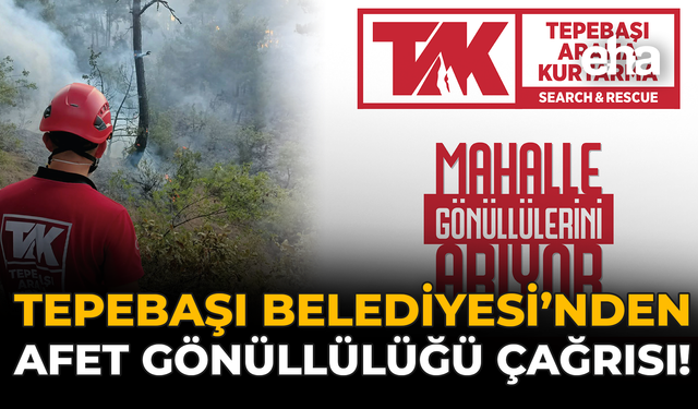 Tepebaşı Belediyesi’nden Afet Gönüllülüğü Çağrısı!