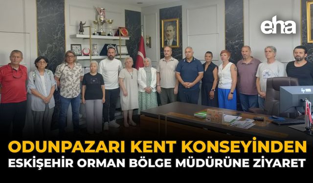 Odunpazarı Kent Konseyinden Eskişehir Orman Bölge Müdürüne Ziyaret