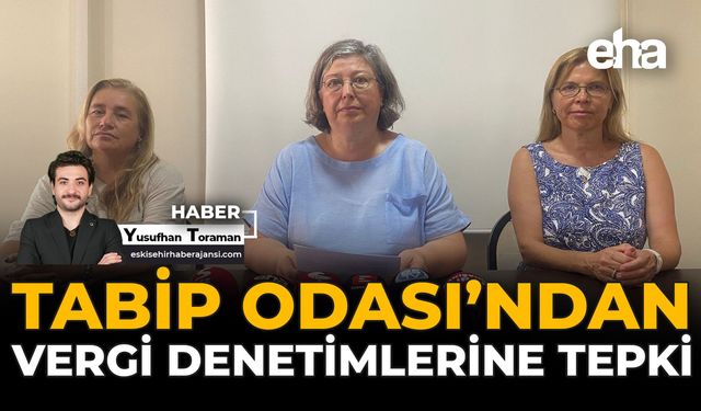 Tabip Odası'ndan Vergi Denetimlerine Tepki