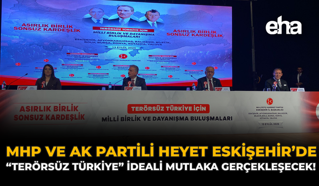 MHP ve AK Partili Heyet Eskişehir’de: “Terörsüz Türkiye” İdeali Mutlaka Gerçekleşecek!
