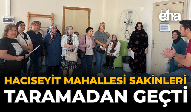 Hacıseyit Mahallesi Sakinleri Taramadan Geçti