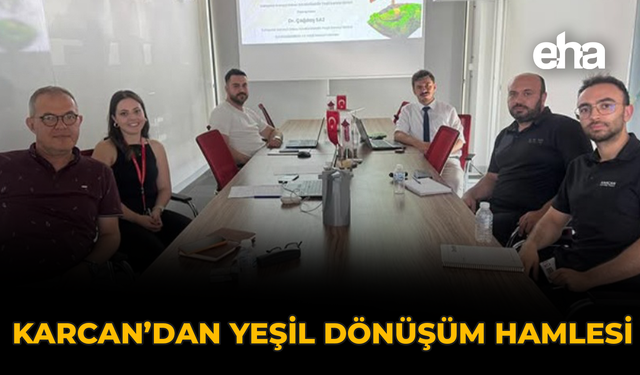 Karcan'dan Yeşil Dönüşüm Hamlesi