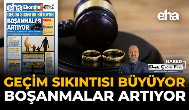 Geçim Sıkıntısı Büyüyor, Boşanmalar Artıyor