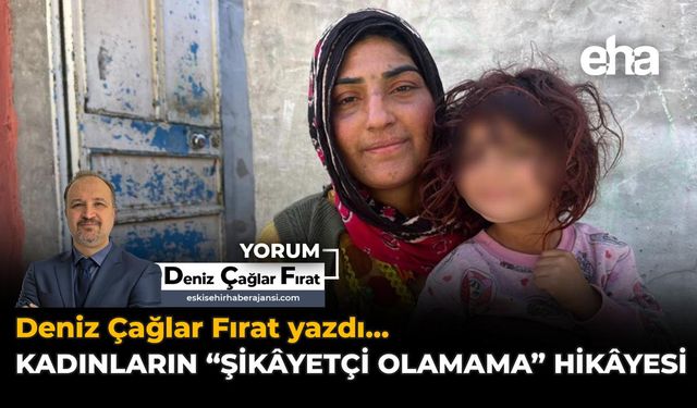 Kadınların "Şikayetçi Olamama" Hikayesi