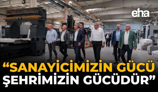 "Sanayicimizin Gücü, Şehrimizin Gücüdür"