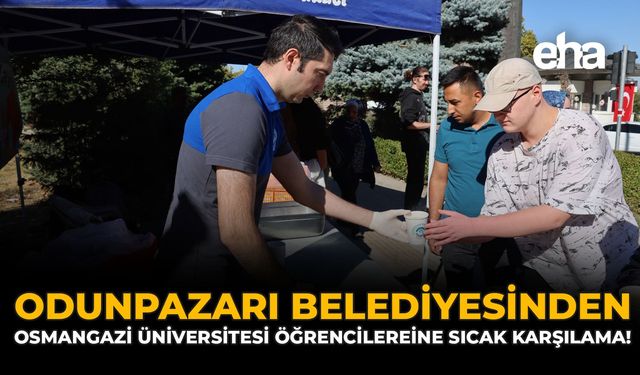 Odunpazarı Belediyesinden Osmangazi Üniversitesi Öğrencilerine Sıcak Karşılama!