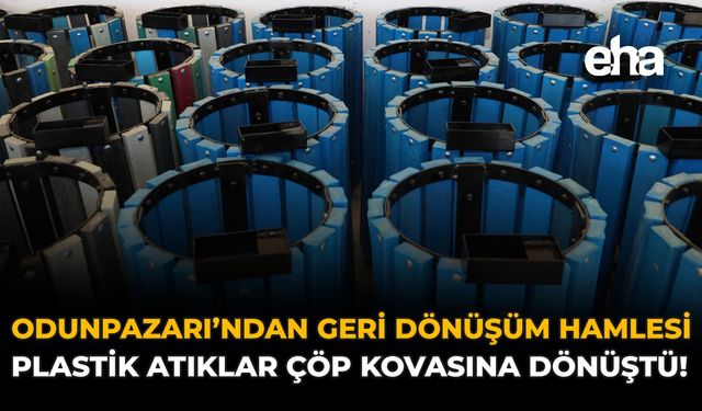 Odunpazarı'ndan Geri Dönüşüm Hamlesi: Plastik Atıklar Çöp Kovasına Dönüştü!
