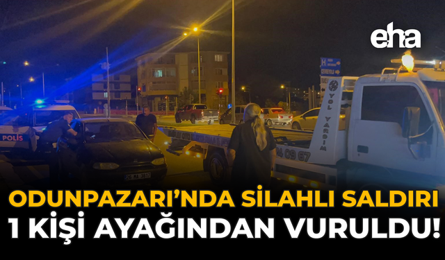 Odunpazarı'nda Silahlı Saldırı: 1 Kişi Ayağından Vuruldu!