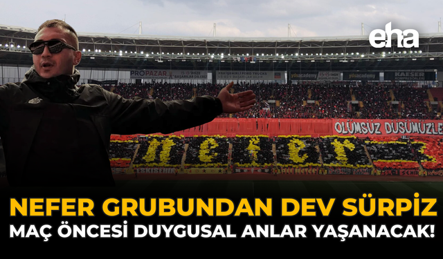 Nefer Grubundan Dev Sürpriz: Maç Öncesi Duygusal Anlar Yaşanacak!