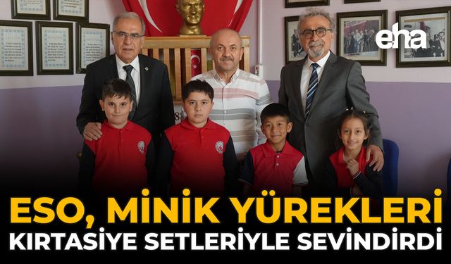 ESO, Minik Yürekleri Kırtasiye Setleriyle Sevindirdi