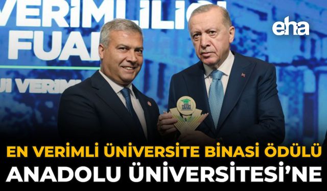 En Verimli Üniversite Binası Ödülü Anadolu Üniversitesi’ne