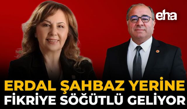 Erdal Şahbaz’ın Yerine Fikriye Söğütlü Geliyor