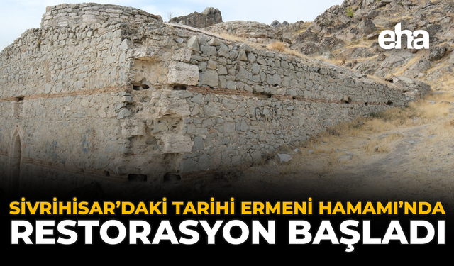 Sivrihisar’daki Tarihi Ermeni Hamamı’nda Restorasyon Başladı