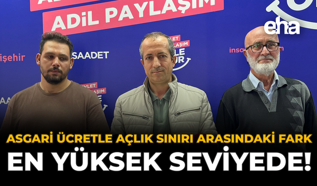 Asgari Ücretle Açlık Sınırı Arasındaki Fark En Yüksek Seviyede!