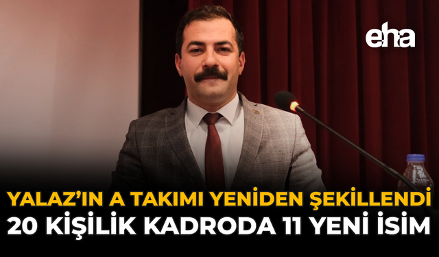 Yalaz’ın A takımı Yeniden Şekillendi: 20 Kişilik Kadroda 11 Yeni İsim