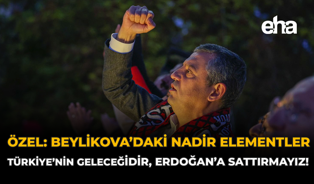 Özel: Beylikova’daki Nadir Elementler Türkiye’nin Geleceğidir, Erdoğan’a Sattırmayız!