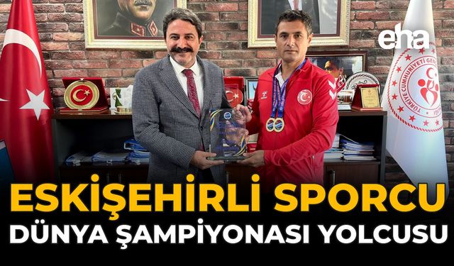 Eskişehirli Sporcu Dünya Şampiyonası Yolcusu