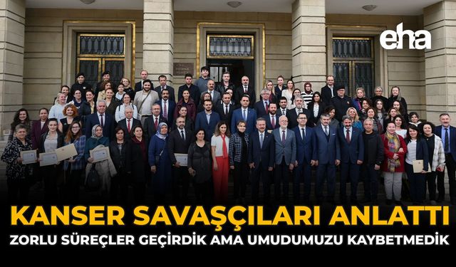 Kanser Savaşçıları Anlattı: “Zorlu Süreçler Geçirdik Ama Umudumuzu Kaybetmedik”