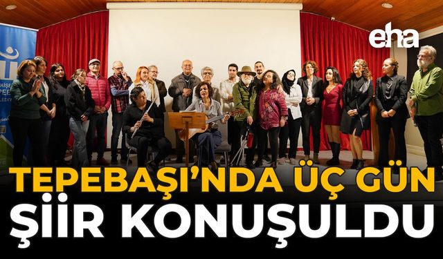 Tepebaşı’nda Üç Gün Şiir Konuşuldu