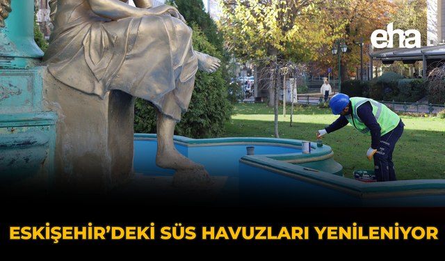 Eskişehir'deki Süs Havuzları Yenileniyor